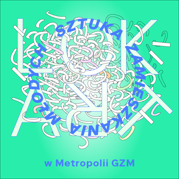 LokART &ndash; sztuka zamieszkania młodych w Metropolii / październik