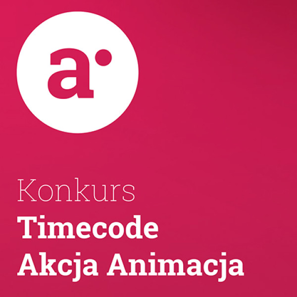 Rusza konkurs Timecode Akcja Animacja 