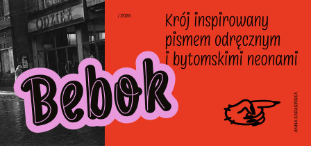 Anna Karasińska " Bebok. Akcydensowy kr&oacute;j pisma inspirowany neonami i pismem odręcznym" Promotorka: dr hab. Agnieszka Małecka-Kwiatkowska