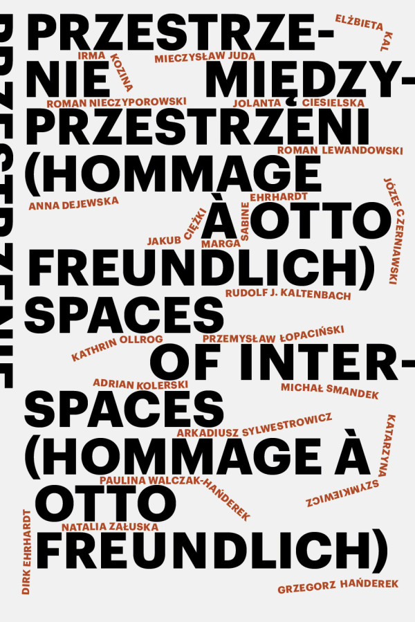 „Przestrzenie międzyprzestrzeni” (Hommage á Otto Freundlich) 